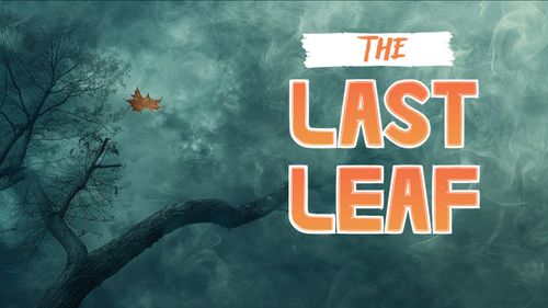 The Last Leaf summary: Symbols of Hope & Beauty in O. Henry's Classic Story